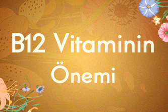 B12 Vitaminin Önemi