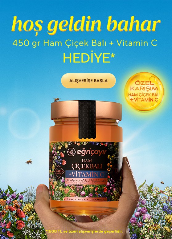 1.500TL ve üzeri alışverişinizde 450g Ham Çiçek Balı + Vitamin C HEDİYE!