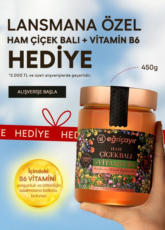 2.000TL ve üzeri alışverişinizde 450g Ham Çiçek Balı + Vitamin B6 HEDİYE!