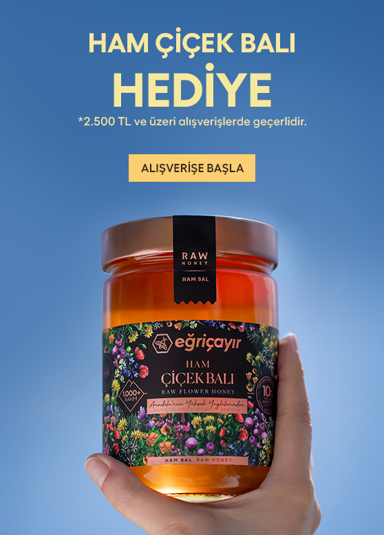 2.500TL ve üzeri alışverişinizde 450g Ham Çiçek Balı HEDİYE!