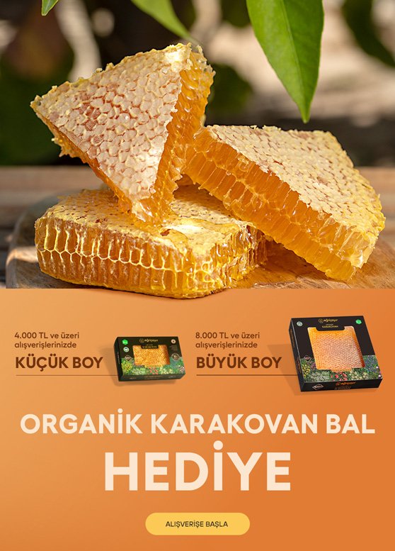 4.000TL ve üzeri alışverişinizde KÜÇÜK BOY, 8.000TL ve üzeri alışverişinizde BÜYÜK BOY Organik Karakovan Petek Bal Hediye!