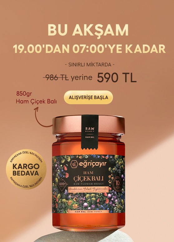 Bu Akşam Ham Çiçek Balı 19:00 dan 07:00 ye kadar 590TL