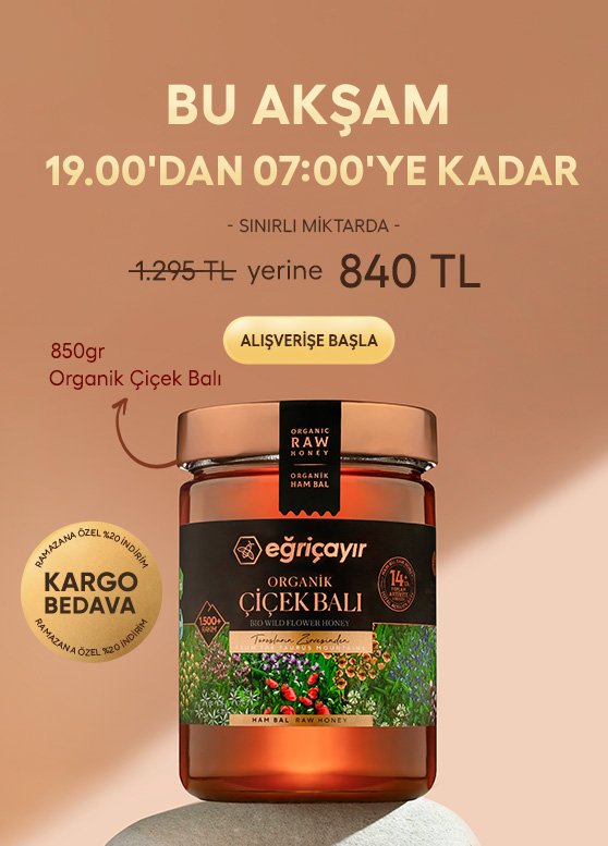 Bu Akşam Organik Çiçek Balı 19:00 dan 07:00 ye kadar 840TL
