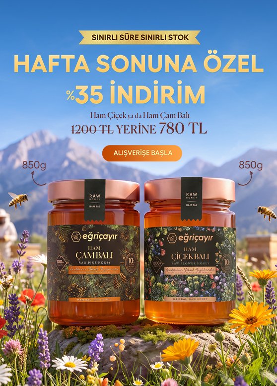 Hafta Sonuna Özel 850g Ham Çiçek Balı ya da 850g Ham Çam Balı 780TL