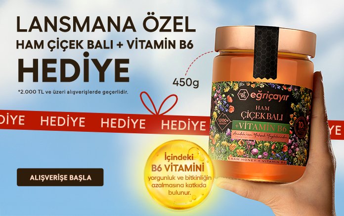2.000TL ve üzeri alışverişinizde 450g Ham Çiçek Balı + Vitamin B6 