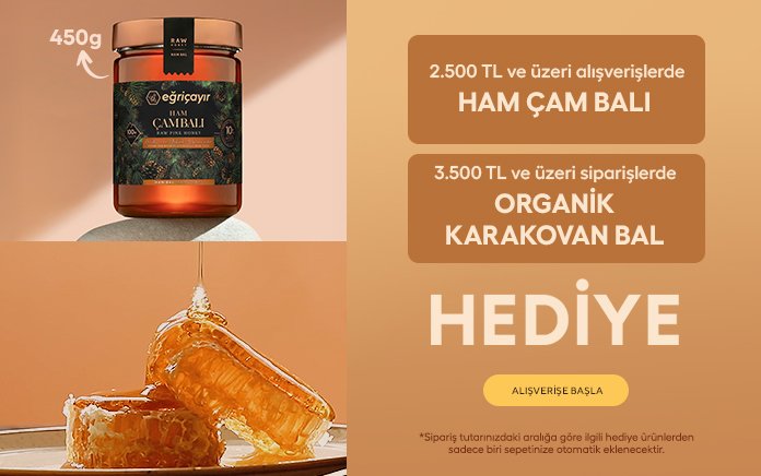 2.500TL ve üzeri alışverişinizde 450g Ham Çam Balı, 3.500TL ve üzeri alışverişinizde ise Organik Karakovan Petek Bal