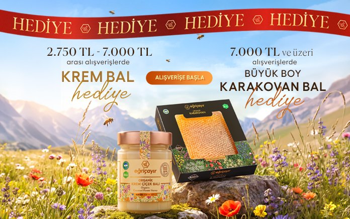 2.750TL ve üzeri alışverişinizde 450g Organik Krem Bal, 7.000TL ve üzeri alışverişinizde BÜYÜK BOY Organik Karakovan Petek Bal