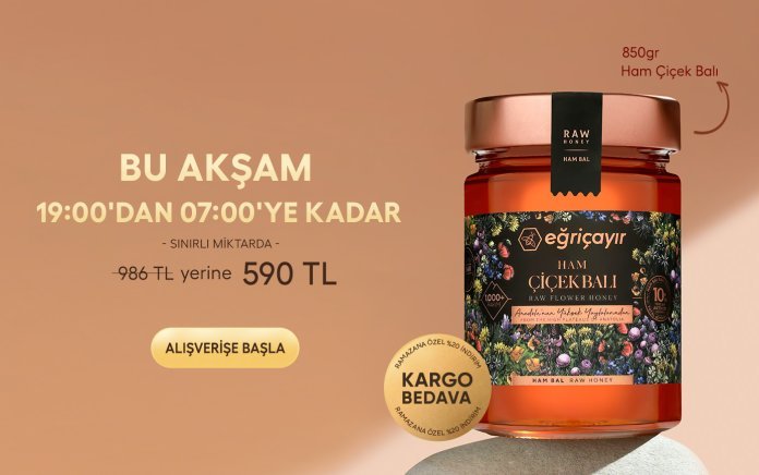 Bu Akşam 850g Ham Çiçek Balı   19:00 dan 07:00 ye kadar 
