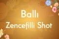 Ballı Zencefilli Shot