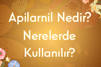 Apilarnil Nedir? Nerelerde Kullanılır?