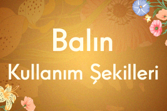 Balın Kullanım Şekilleri