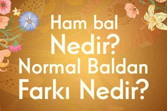 Ham bal Nedir? Normal Baldan Farkı Nedir?