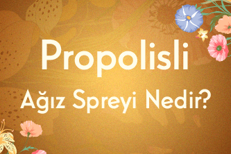 Propolisli Ağız Spreyi Nedir?