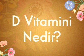 D Vitamini Nedir?