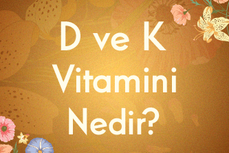 D ve K Vitamini Nedir?