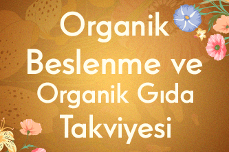 Organik Beslenme ve Organik Gıda Takviyesi