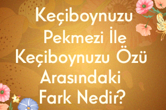 Keçiboynuzu Pekmezi İle Keçiboynuzu Özü Arasındaki Fark Nedir?