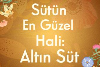 Sütün En Güzel Hali: Altın Süt