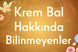 Krem Bal Hakkında Bilinmeyenler