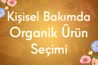 Kişisel Bakımda Organik Ürün Seçimi