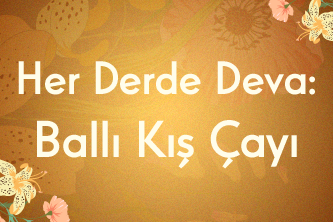 Her Derde Deva: Ballı Kış Çayı