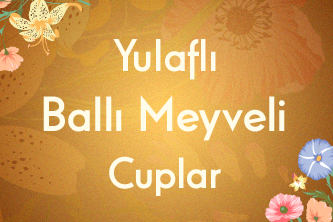 Yulaflı Ballı Meyveli Cuplar