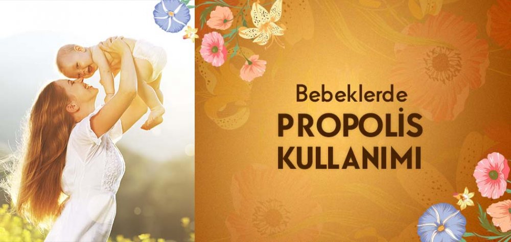 Bebeklerde Propolis Kullanımı