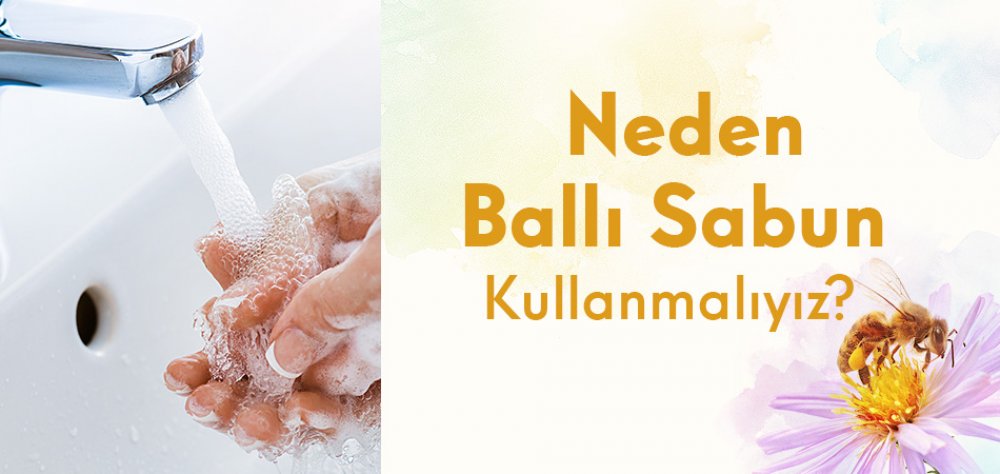 Neden Ballı Sabun Kullanmalıyız?